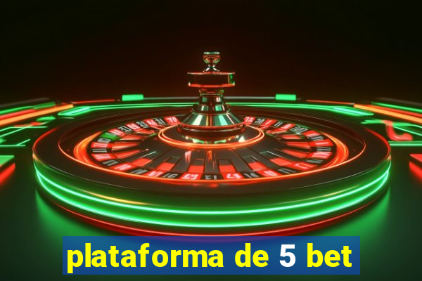 plataforma de 5 bet